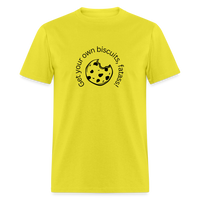 Load image into Gallery viewer, “Get your own biscuits, fatass!”=Unisex Classic T-Shirt - yellow
