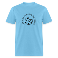 Load image into Gallery viewer, “Get your own biscuits, fatass!”=Unisex Classic T-Shirt - aquatic blue
