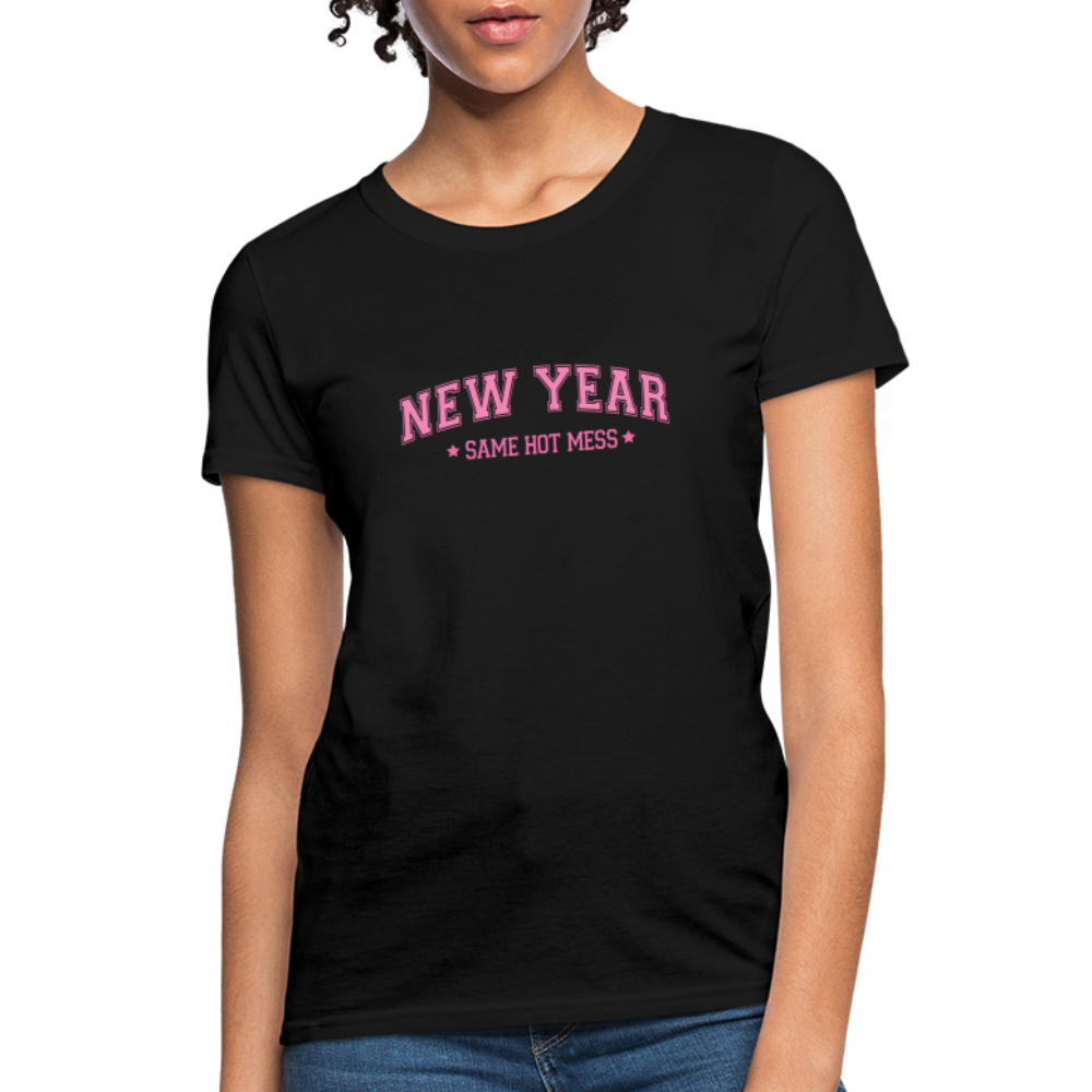 “New Year, Same Hot Mess”-Women's T-Shirt - black