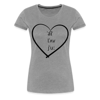 Load image into Gallery viewer, “I Love You-IPA Format”-Women’s Premium T-Shirt - heather gray
