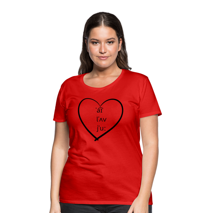 “I Love You-IPA Format”-Women’s Premium T-Shirt - red