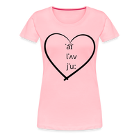 Load image into Gallery viewer, “I Love You-IPA Format”-Women’s Premium T-Shirt - pink
