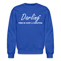 Load image into Gallery viewer, “Darling This is Just A Chapter, Not the Whole Story”-Unisex Crewneck Sweatshirt - royal blue
