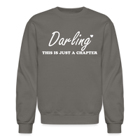 Load image into Gallery viewer, “Darling This is Just A Chapter, Not the Whole Story”-Unisex Crewneck Sweatshirt - asphalt gray
