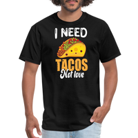 Load image into Gallery viewer, “I Need Tacos Not Love”-Unisex Classic T-Shirt - black
