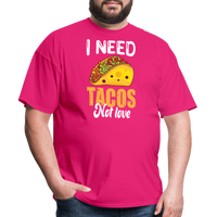 Load image into Gallery viewer, “I Need Tacos Not Love”-Unisex Classic T-Shirt - fuchsia
