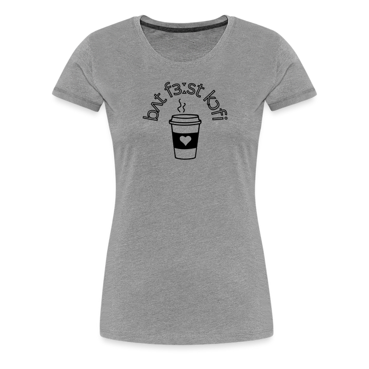 “IPA-But First Coffee”-Women’s Premium T-Shirt - heather gray