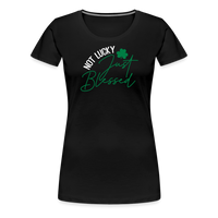 Load image into Gallery viewer, “Not Lucky Just Blessed”-Women’s Premium T-Shirt - black
