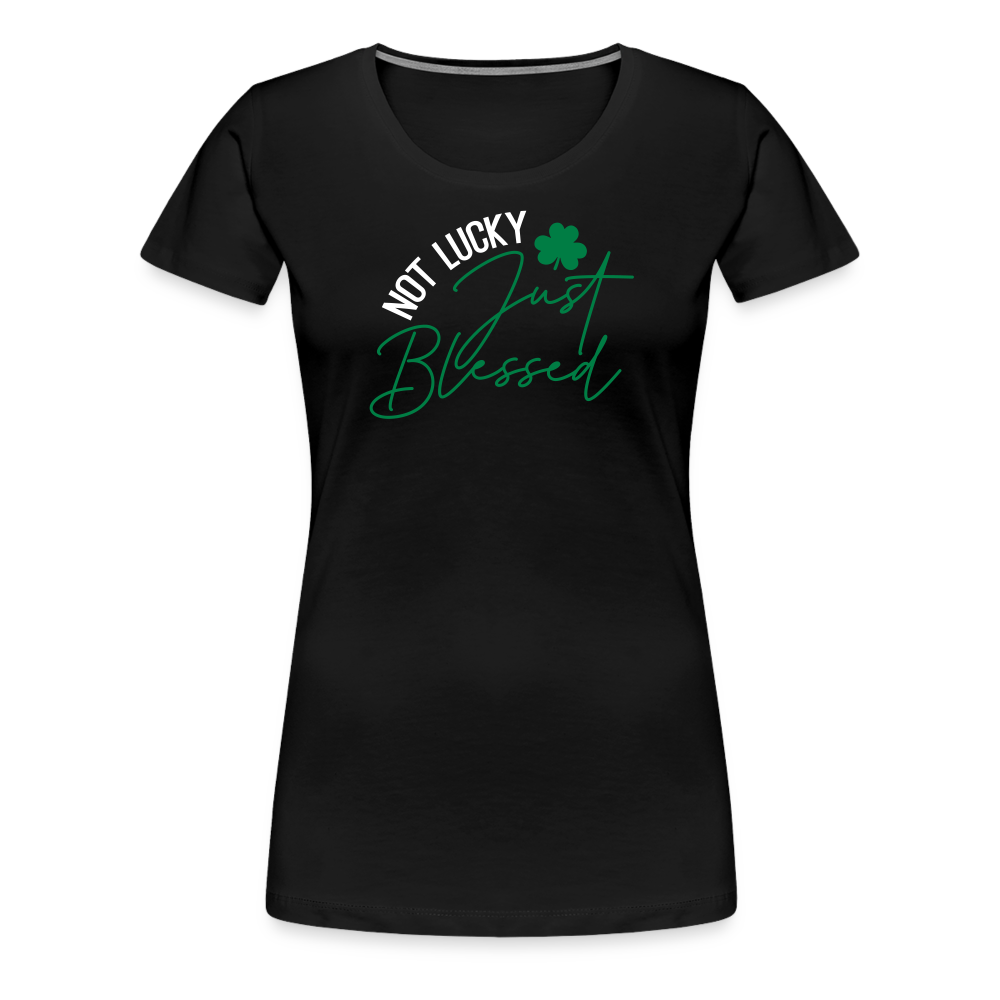 “Not Lucky Just Blessed”-Women’s Premium T-Shirt - black