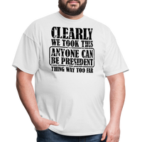 Load image into Gallery viewer, “Clearly Anyone Can Be President”-Unisex Classic T-Shirt - white
