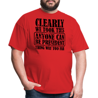 Load image into Gallery viewer, “Clearly Anyone Can Be President”-Unisex Classic T-Shirt - red
