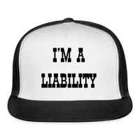 Load image into Gallery viewer, “I’m A Liability”-Trucker Cap - white/black
