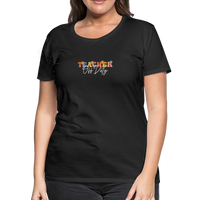 Load image into Gallery viewer, “Teacher Off Duty-Retro”-Women’s Premium T-Shirt - black

