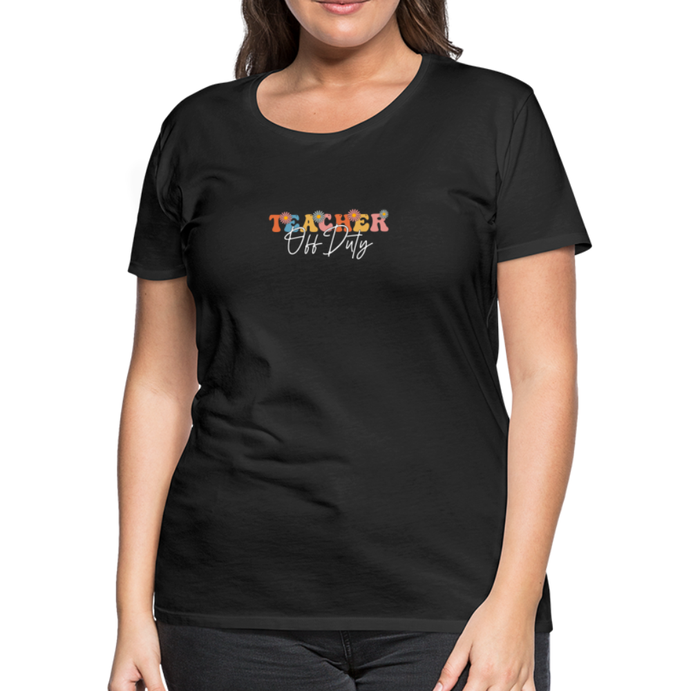 “Teacher Off Duty-Retro”-Women’s Premium T-Shirt - black