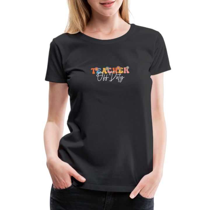 “Teacher Off Duty-Retro”-Women’s Premium T-Shirt - black