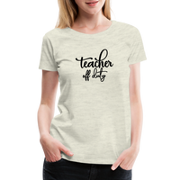 Load image into Gallery viewer, “Teacher Off Duty”-Women’s Premium T-Shirt - heather oatmeal
