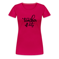 Load image into Gallery viewer, “Teacher Off Duty”-Women’s Premium T-Shirt - dark pink
