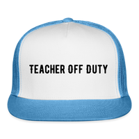 Load image into Gallery viewer, “Teacher Off Duty”-Trucker Cap - white/blue
