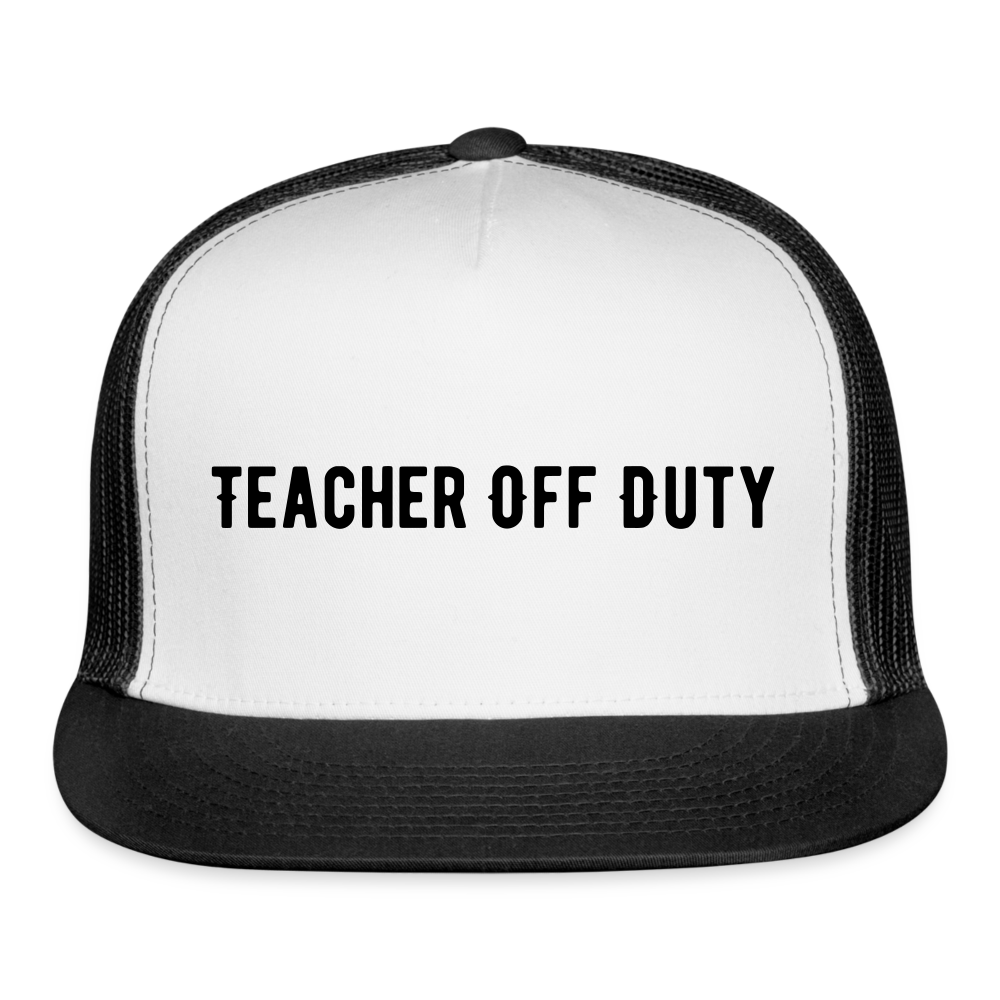 “Teacher Off Duty”-Trucker Cap - white/black