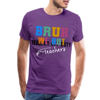 Load image into Gallery viewer, “Bruh We Out-Teachers”-Men&#39;s Premium T-Shirt - purple
