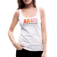 Load image into Gallery viewer, “Bruh-Formerly Known As Mom-Pastels”-Women’s Premium Tank Top - white
