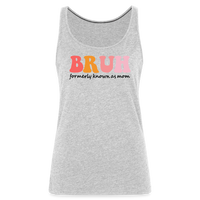 Load image into Gallery viewer, “Bruh-Formerly Known As Mom-Pastels”-Women’s Premium Tank Top - heather gray
