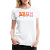 “Brush- Formerly Known As Mom”-Women’s Premium T-Shirt - white