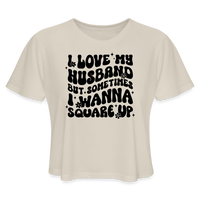 Load image into Gallery viewer, “I Love My Husband, But Sometimes I Wanna Square Up”-Women&#39;s Cropped T-Shirt - dust
