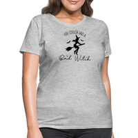 Load image into Gallery viewer, “You Coulda Had a Bad Witch”-Women&#39;s T-Shirt - heather gray
