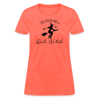 Load image into Gallery viewer, “You Coulda Had a Bad Witch”-Women&#39;s T-Shirt - heather coral
