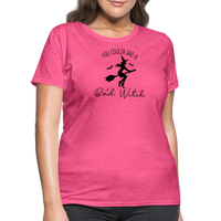 Load image into Gallery viewer, “You Coulda Had a Bad Witch”-Women&#39;s T-Shirt - heather pink
