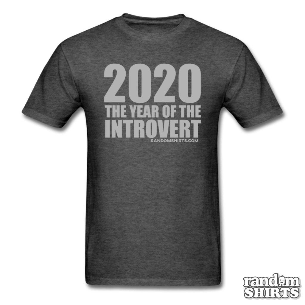 2020 The Year of The Introverts - RandomShirts.com