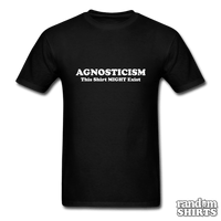 Load image into Gallery viewer, Agnosticism This Shirt Might Exist - RandomShirts.com
