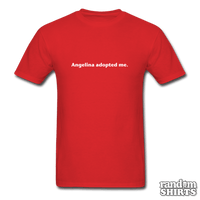 Load image into Gallery viewer, Angelina adopted me - RandomShirts.com
