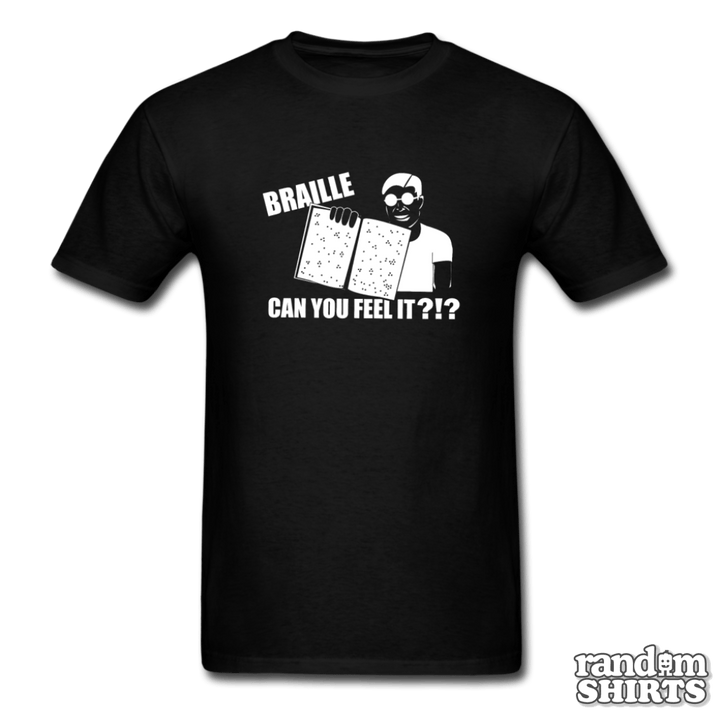 Braille Can you feel it?!? - RandomShirts.com