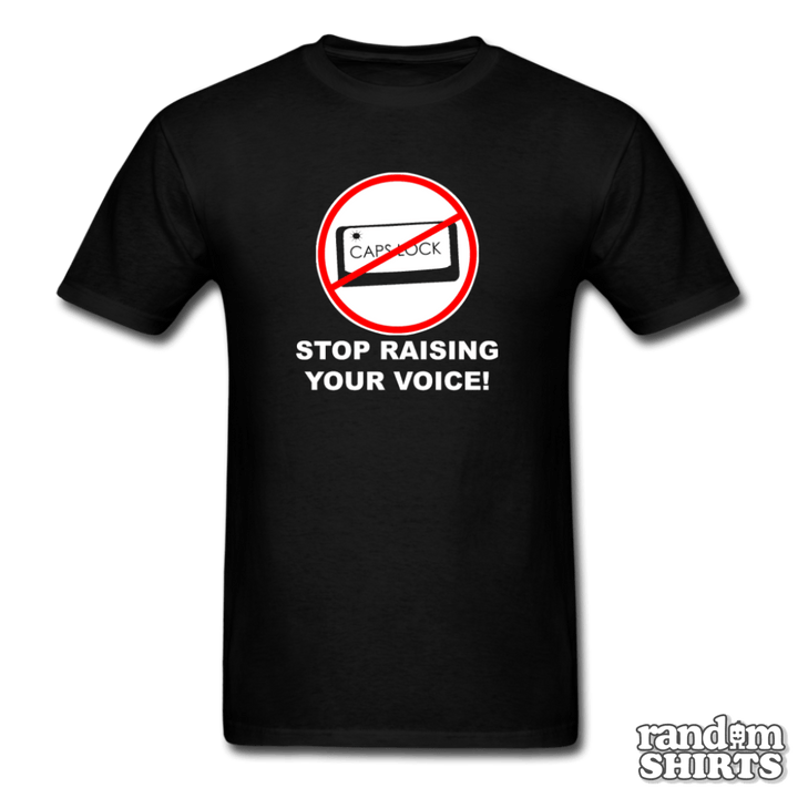 Caps Lock - Stop Raising Your Voice! - RandomShirts.com