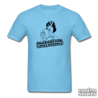 Load image into Gallery viewer, Dogs are for lonely people - RandomShirts.com
