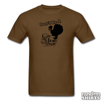 Load image into Gallery viewer, Don&#39;t be a Turkey, Give Thanks - RandomShirts.com
