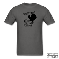 Load image into Gallery viewer, Don&#39;t be a Turkey, Give Thanks - RandomShirts.com
