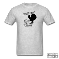 Load image into Gallery viewer, Don&#39;t be a Turkey, Give Thanks - RandomShirts.com
