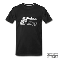 Load image into Gallery viewer, Dyslexia Makes Reading NUF! - RandomShirts.com

