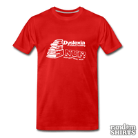 Load image into Gallery viewer, Dyslexia Makes Reading NUF! - RandomShirts.com
