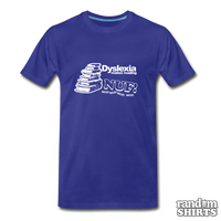 Load image into Gallery viewer, Dyslexia Makes Reading NUF! - RandomShirts.com
