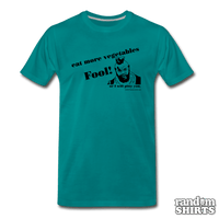 Load image into Gallery viewer, Eat More Vegetables Fool! - RandomShirts.com
