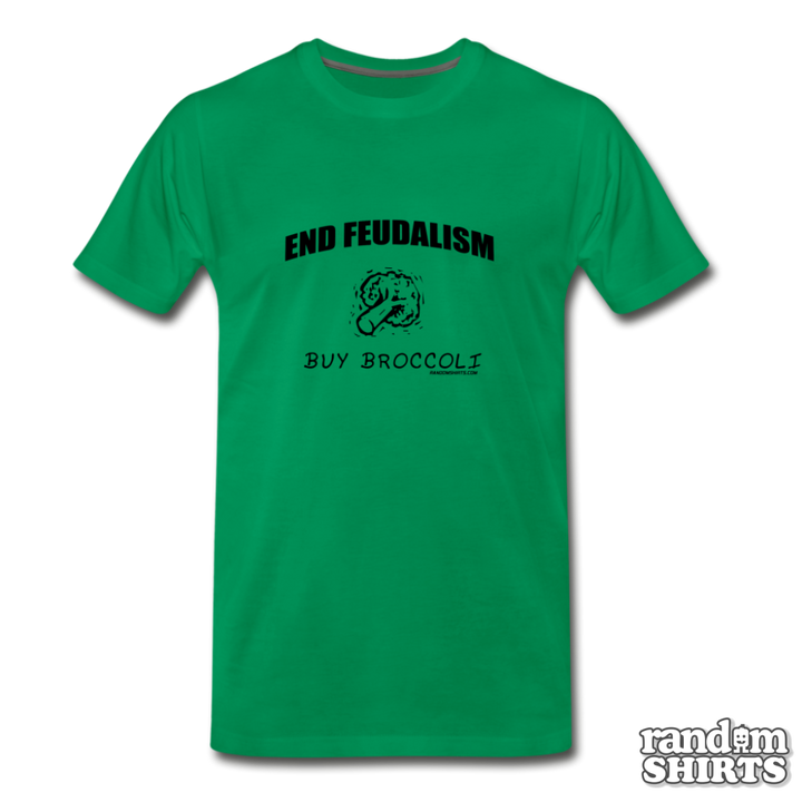 End Feudalism - Buy Broccoli - RandomShirts.com