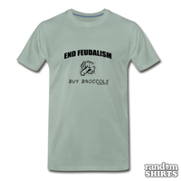 Load image into Gallery viewer, End Feudalism - Buy Broccoli - RandomShirts.com
