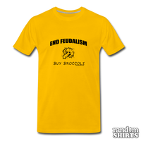 Load image into Gallery viewer, End Feudalism - Buy Broccoli - RandomShirts.com
