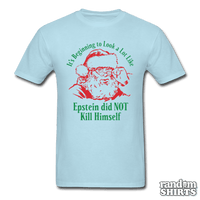 Load image into Gallery viewer, Epstein didn&#39;t kill himself - RandomShirts.com
