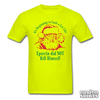 Load image into Gallery viewer, Epstein didn&#39;t kill himself - RandomShirts.com
