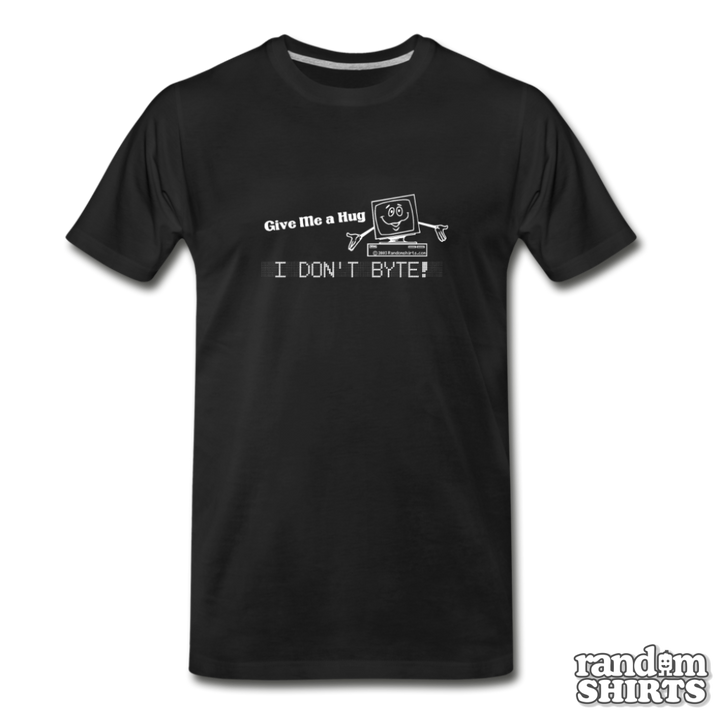 Give me a hug I don't Byte! - RandomShirts.com